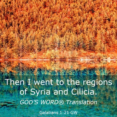 Picture 03 - Galatians 1:21 GW - Then I went to the regions of Syria and - Bible Verse Picture