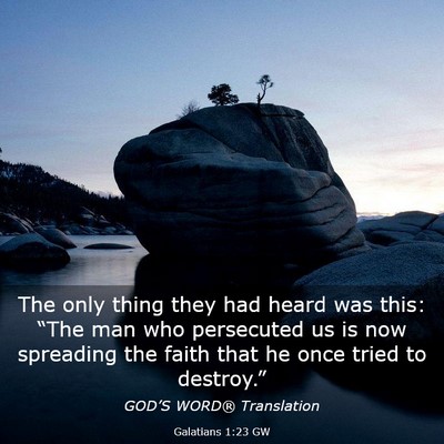 Picture 03 - Galatians 1:23 GW - The only thing they had heard was this: “The - Bible Verse Picture