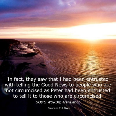 Picture 03 - Galatians 2:7 GW - In fact, they saw that I had been entrusted with - Bible Verse Picture