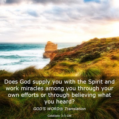 Picture 03 - Galatians 3:5 GW - Does God supply you with the Spirit and work - Bible Verse Picture