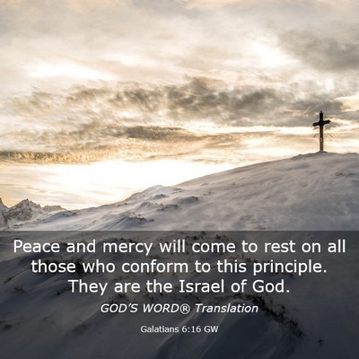 Picture 03 - Galatians 6:16 GW - Peace and mercy will come to rest on all those - Bible Verse Picture