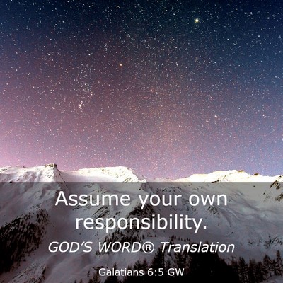 Picture 03 - Galatians 6:5 GW - Assume your own - Bible Verse Picture