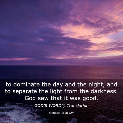 Picture 03 - Genesis 1:18 GW - to dominate the day and the night, and to - Bible Verse Picture