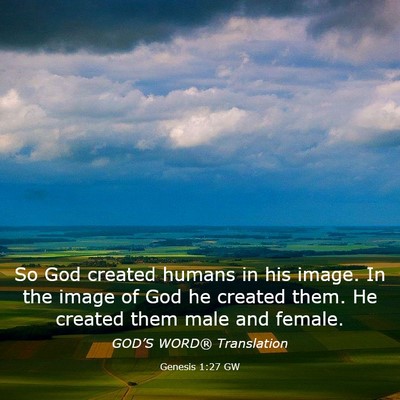 Picture 03 - Genesis 1:27 GW - So God created humans in his image. In the image - Bible Verse Picture
