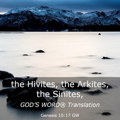 Picture 03 - Genesis 10:17 GW - the Hivites, the Arkites, the - Bible Verse Picture