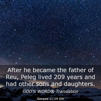 Picture 03 - Genesis 11:19 GW - After he became the father of Reu, Peleg lived - Bible Verse Picture
