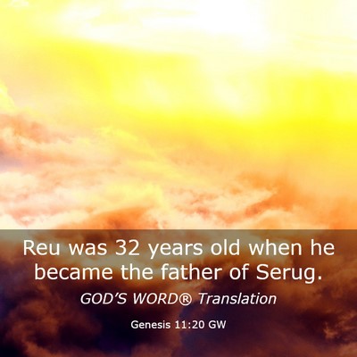 Picture 03 - Genesis 11:20 GW - Reu was 32 years old when he became the father of - Bible Verse Picture