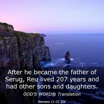 Picture 03 - Genesis 11:21 GW - After he became the father of Serug, Reu lived - Bible Verse Picture