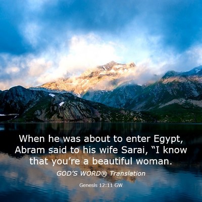 Picture 03 - Genesis 12:11 GW - When he was about to enter Egypt, Abram said to - Bible Verse Picture