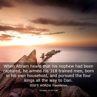 Picture 03 - Genesis 14:14 GW - When Abram heard that his nephew had been - Bible Verse Picture