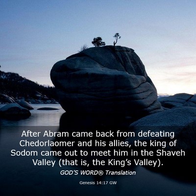 Picture 03 - Genesis 14:17 GW - After Abram came back from defeating Chedorlaomer - Bible Verse Picture