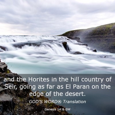 Picture 03 - Genesis 14:6 GW - and the Horites in the hill country of Seir, - Bible Verse Picture