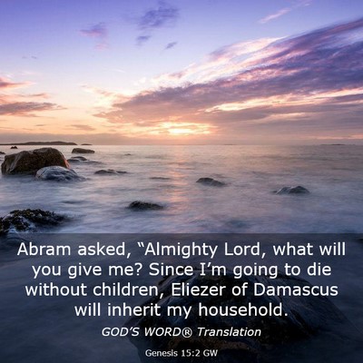 Picture 03 - Genesis 15:2 GW - Abram asked, “Almighty Lord, what will you give - Bible Verse Picture
