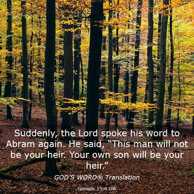 Picture 03 - Genesis 15:4 GW - Suddenly, the Lord spoke his word to Abram again. - Bible Verse Picture