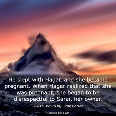 Picture 03 - Genesis 16:4 GW - He slept with Hagar, and she became pregnant. - Bible Verse Picture