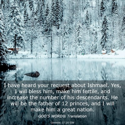 Picture 03 - Genesis 17:20 GW - I have heard your request about Ishmael. Yes, I - Bible Verse Picture
