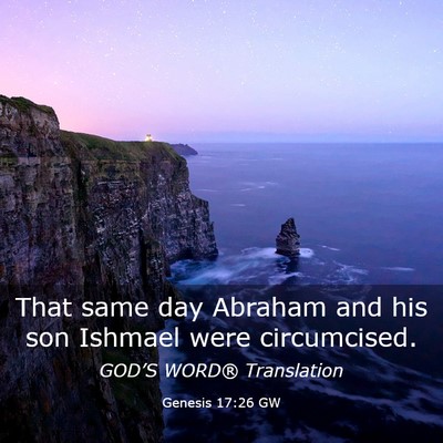 Picture 03 - Genesis 17:26 GW - That same day Abraham and his son Ishmael were - Bible Verse Picture