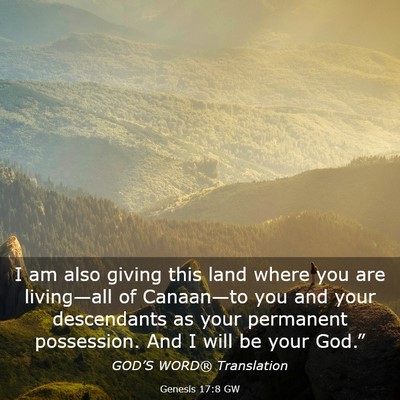 Picture 03 - Genesis 17:8 GW - I am also giving this land where you are - Bible Verse Picture