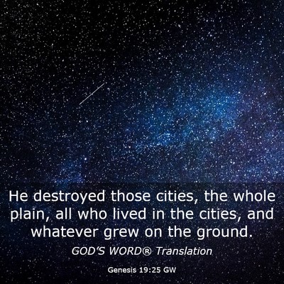 Picture 03 - Genesis 19:25 GW - He destroyed those cities, the whole plain, all - Bible Verse Picture