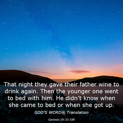 Picture 03 - Genesis 19:35 GW - That night they gave their father wine to drink - Bible Verse Picture