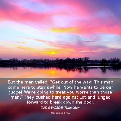 Picture 03 - Genesis 19:9 GW - But the men yelled, “Get out of the way! This - Bible Verse Picture