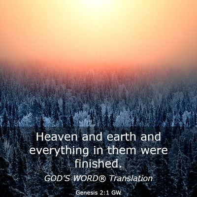 Picture 03 - Genesis 2:1 GW - Heaven and earth and everything in them were - Bible Verse Picture