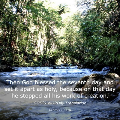 Picture 03 - Genesis 2:3 GW - Then God blessed the seventh day and set it apart - Bible Verse Picture