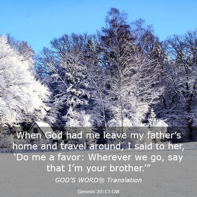 Picture 03 - Genesis 20:13 GW - When God had me leave my father’s home and - Bible Verse Picture