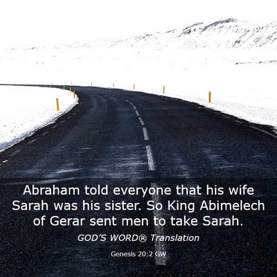Picture 03 - Genesis 20:2 GW - Abraham told everyone that his wife Sarah was his - Bible Verse Picture