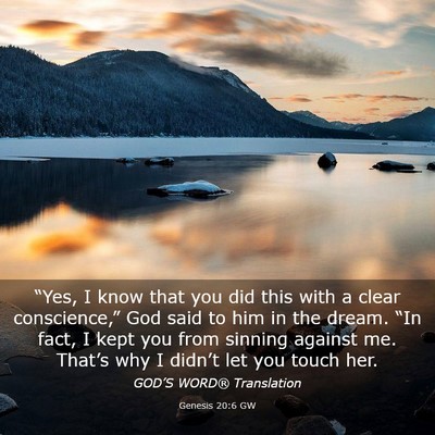 Picture 03 - Genesis 20:6 GW - “Yes, I know that you did this with a clear - Bible Verse Picture