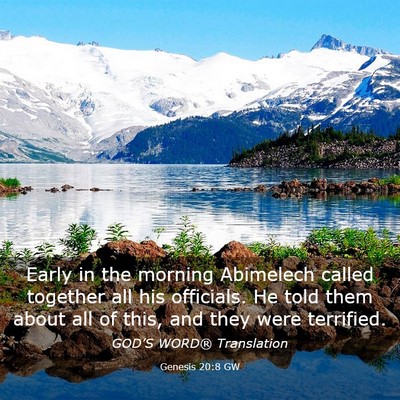 Picture 03 - Genesis 20:8 GW - Early in the morning Abimelech called together - Bible Verse Picture