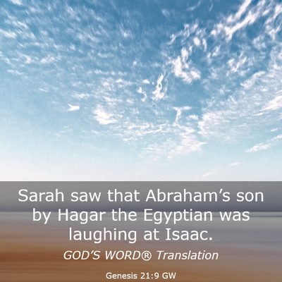 Picture 03 - Genesis 21:9 GW - Sarah saw that Abraham’s son by Hagar the - Bible Verse Picture