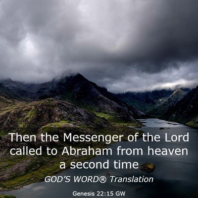 Picture 03 - Genesis 22:15 GW - Then the Messenger of the Lord called to Abraham - Bible Verse Picture