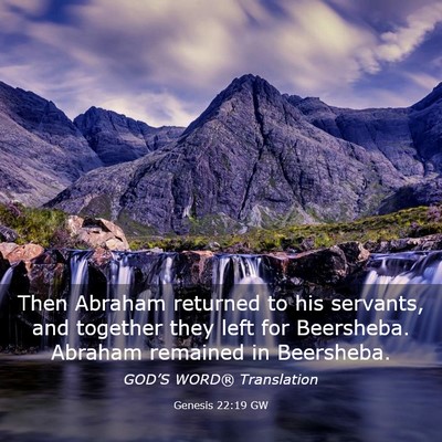 Picture 03 - Genesis 22:19 GW - Then Abraham returned to his servants, and - Bible Verse Picture