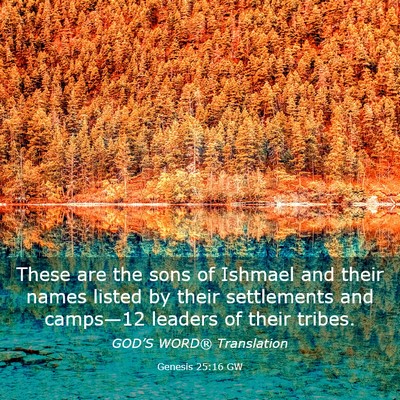 Picture 03 - Genesis 25:16 GW - These are the sons of Ishmael and their names - Bible Verse Picture