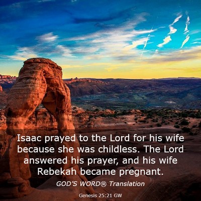 Picture 03 - Genesis 25:21 GW - Isaac prayed to the Lord for his wife because she - Bible Verse Picture