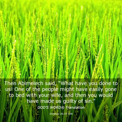 Picture 03 - Genesis 26:10 GW - Then Abimelech said, “What have you done to us! - Bible Verse Picture