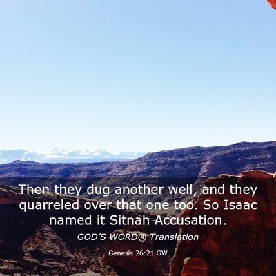 Picture 03 - Genesis 26:21 GW - Then they dug another well, and they quarreled - Bible Verse Picture