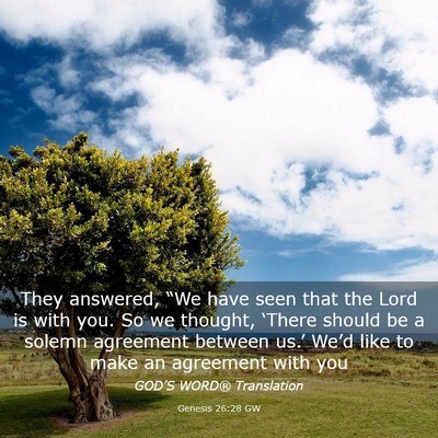 Picture 03 - Genesis 26:28 GW - They answered, “We have seen that the Lord is - Bible Verse Picture