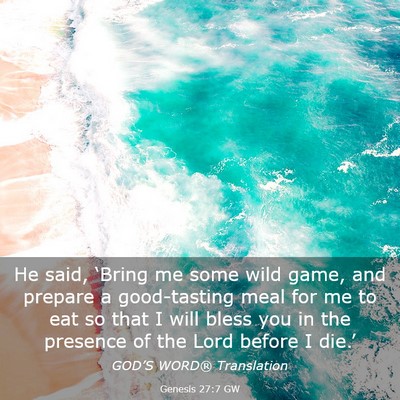 Picture 03 - Genesis 27:7 GW - He said, ‘Bring me some wild game, and prepare - Bible Verse Picture