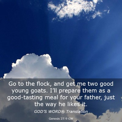 Picture 03 - Genesis 27:9 GW - Go to the flock, and get me two good young goats. - Bible Verse Picture
