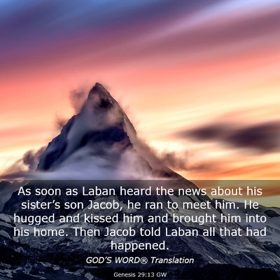 Picture 03 - Genesis 29:13 GW - As soon as Laban heard the news about his - Bible Verse Picture