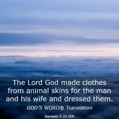 Picture 03 - Genesis 3:21 GW - The Lord God made clothes from animal skins for - Bible Verse Picture