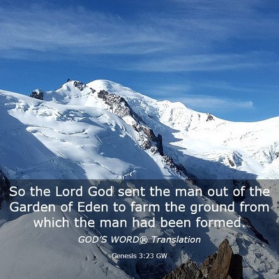 Picture 03 - Genesis 3:23 GW - So the Lord God sent the man out of the Garden of - Bible Verse Picture