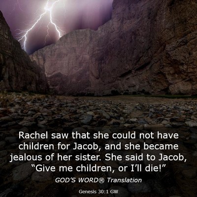 Picture 03 - Genesis 30:1 GW - Rachel saw that she could not have children for - Bible Verse Picture