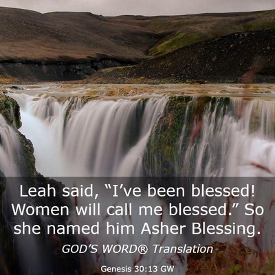 Picture 03 - Genesis 30:13 GW - Leah said, “I’ve been blessed! Women will - Bible Verse Picture