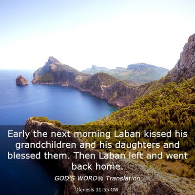 Picture 03 - Genesis 31:55 GW - Early the next morning Laban kissed his - Bible Verse Picture