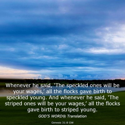 Picture 03 - Genesis 31:8 GW - Whenever he said, ‘The speckled ones will be - Bible Verse Picture