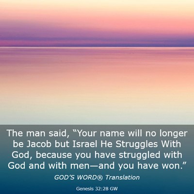 Picture 03 - Genesis 32:28 GW - The man said, “Your name will no longer be - Bible Verse Picture
