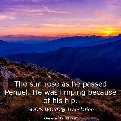 Picture 03 - Genesis 32:31 GW - The sun rose as he passed Penuel. He was limping - Bible Verse Picture
